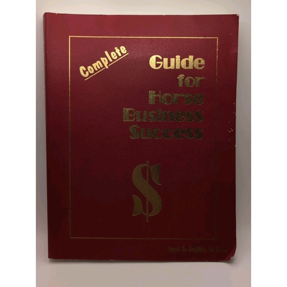 Complete‎ Guide for Horse Business Success by Janet E. English (2003, Perfect)